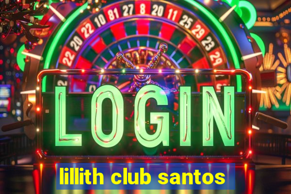 lillith club santos